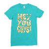 hey you guys Ladies Fitted T-Shirt