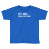 it's jake from state farm funny Toddler T-shirt