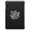 believe you can do it iPad Mini