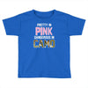 pretty in pink dangerous in camo funny Toddler T-shirt