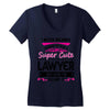 I Never Dreamed I d Grow Up To Be A Super Cute Lawyer But Here I'm Kil Women's V-Neck T-Shirt