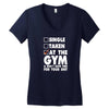 Single Taken At The Gym Women's V-Neck T-Shirt