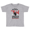 embrace science Toddler T-shirt