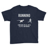 running, we all need a little motivation Youth Tee