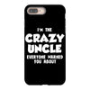 i'm the crazy uncle iPhone 8 Plus