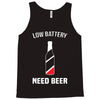 low battery   need beer Tank Top