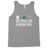 gas, grass or ass everyone pays Tank Top