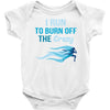 i run to burn off the crazy Baby Onesie