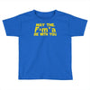 may the f= m.a be with you Toddler T-shirt