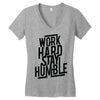 Work Hard, Stay Humble Women's V-Neck T-Shirt