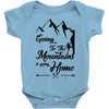 Going To The Mountains Is Going Home Baby Onesie