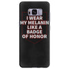 i wear my melanin like a badge of honor Samsung Galaxy S8 Plus
