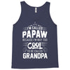 I Am Called Papaw... Tank Top