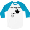 i wet my plants 3/4 Sleeve Shirt