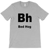 bed hog T-Shirt
