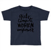 girls compete, women empower Toddler T-shirt