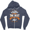 All Men Created Equal But The Best Born In July Zipper Hoodie