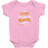 I'm a june woman I was born with my heart Baby Onesie
