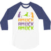 amuck, amuck, amuck! 3/4 Sleeve Shirt