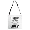 Legends Are Born In July Adjustable Strap Totes