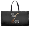 yes i can drive stick Weekender Totes