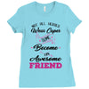 Not All Heroes Wear Capes Some Become An Awesome Friend Ladies Fitted T-Shirt