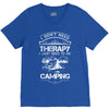 I Don't Need Therapy Just to Go Camping V-Neck Tee