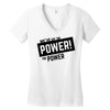 we've got the power Women's V-Neck T-Shirt