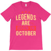 legends are born in october T-Shirt