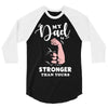 My Dad is Stronger Than Yours 3/4 Sleeve Shirt