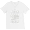 legends are born in august V-Neck Tee