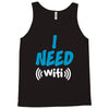 I Need Wi-Fi Tank Top