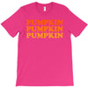 pumpkin pumpkin pumpkin T-Shirt