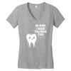 be kind i have fillings too Women's V-Neck T-Shirt