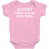Support Your Local Girl Gang Baby Bodysuit