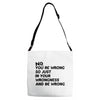 no. you're wrong Adjustable Strap Totes