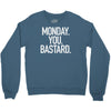 monday you bastard Crewneck Sweatshirt