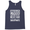 supporter of messy hair and sweatpants lounge funny Tank Top