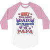 only the best dads get promoted to papa 3/4 Sleeve Shirt