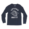 let's taco bout it Long Sleeve Shirts