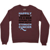 happily married to a man kicking the crap outta stomach cancer Crewneck Sweatshirt