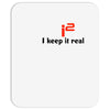 i2 keep it real Mousepad