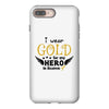 I Wear Gold For My Hero In Haven iPhone 8 Plus