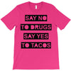 drugs and tacos T-Shirt