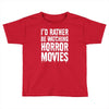 i&rsquo;d rather be watching horror movies Toddler T-shirt