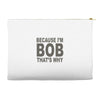 bicause im bob Accessory Pouches