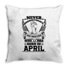 Never Underestimate Dog Rescuer Who Was Born April Throw Pillow