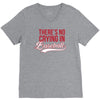 there's no crying in baseball V-Neck Tee