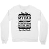 Dear Dad Thanks for Being My Dad Crewneck Sweatshirt