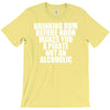 drinking before noon makes you a pirate not an alcoholic T-Shirt
